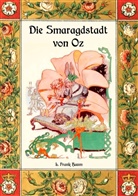 L Frank Baum, L. Frank Baum, Mari Weber, Maria Weber - Die Smaragdstadt von Oz - Die Oz-Bücher Band 6