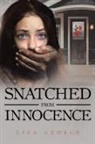 Lisa George - Snatched From Innocence