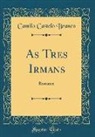 Camilo Castelo Branco - As Tres Irmans
