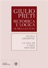Giulio Preti, F. Minazzi - Retorica e logica. Le due culture