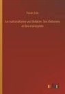 Émile Zola - Le naturalisme au théâtre: les théories et les exemples