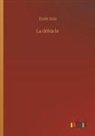 Émile Zola - La débâcle