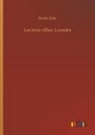 Émile Zola - Les trois villes: Lourdes