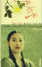 Dai Sijie - Balzac und die kleine chinesische Schneiderin