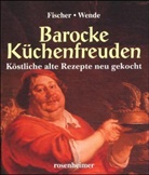 Winfried Fischer, Klaus-Peter Wende - Barocke Küchenfreuden