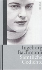 Ingeborg Bachmann - Sämtliche Gedichte