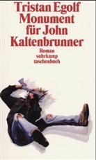 Tristan Egolf - Monument für John Kaltenbrunner
