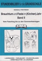 Manuela Treitmeier - Brauchtum und Feste im (Kirchen)Jahr - 2: Vom Fasching bis zu den Sommerfeiertagen