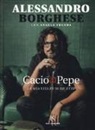 Alessandro Borghese, Angela Frenda, L. Pellico - Cacio & pepe. La mia vita in 50 ricette