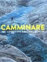 Sylvain Bazin, Nicolas Gardon - Camminare nei luoghi più belli del mondo