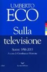 Umberto Eco, G. Marrone - Sulla televisione. Scritti 1956-2015
