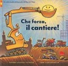 Sherri Duskey Rinker, Tom Lichtenheld - Che forza, il cantiere!