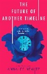 Annalee Newitz, Newitz Annalee, Anthony Ryan - The Future of Another Timeline