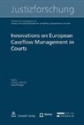 Danie Kettiger, Yves Emery, Daniel Kettiger, Philip Langbroek, Georg Lienbacher, Andreas Lienhard - Innovations on European Caseflow Management in Courts