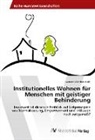 Laurens Günther-Roth - Institutionelles Wohnen für Menschen mit geistiger Behinderung