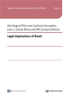 Juan J. Garcia Blesa, Karl August Prinz von Sachsen Gessaphe, Karl August Prinz von Sachsen Gessaphe, Nils Szuka - Legal Implications of Brexit