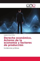 Leandro Omar El Eter - Derecho económico. Actores de la economía y factores de producción