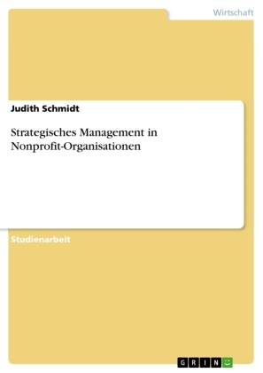 Judith Schmidt - Strategisches Management in Nonprofit-Organisationen