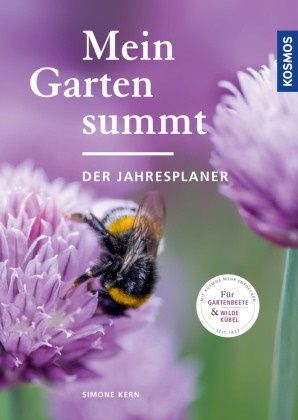 Simone Kern - Mein Garten summt - der Jahresplaner Für Gartenbeete & wilde Kübel