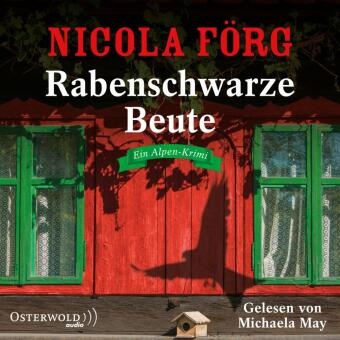 Nicola Förg, Michaela May - Rabenschwarze Beute, 5 Audio-CD Ein Alpen-Krimi