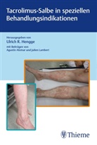 Ulrich R. Hengge, Ulric R Hengge, Ulrich R Hengge - Tacrolimus-Salbe in speziellen Behandlungsindikationen