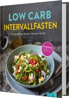 Marie Gründel - Low Carb Intervallfasten - So zünden Sie den Abnehm-Turbo!