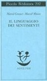 Marcel Granet, Marcel Mauss, B. Candian - Il linguaggio dei sentimenti