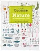 Alain Ducasse - Nature. 190 ricette semplici, sane e buone