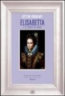 Lytton Strachey - Elisabetta e il conte di Essex