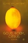 Claire Vaye Watkins, Lauren Kolm - Goud roem citrus