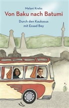 Melanie Krebs - Von Baku nach Batumi