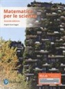 Angelo Guerraggio - Matematica per le scienze. Ediz. mylab