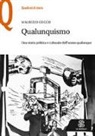 Maurizio Cocco - Qualunquismo. Una storia politica e culturale dell'uomo qualunque