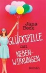 Jana Beck - Glückspille mit Nebenwirkungen