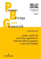 Rafal Piechocki - Lieder und Musik als Förderungsfaktoren interkultureller Kompetenz in der DaF-Didaktik
