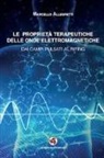 Marcello Allegretti - Le proprietà terapeutiche delle onde elettromagnetiche. Dai campi pulsati al rifing
