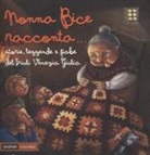 Guglielmo Donzella, Sonia Tri - Nonna Bice racconta... storie, leggende e fiabe del Friuli Venezia Giulia