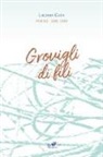 Luciana Coèn - Grovigli di fili. Poesie 2016-2018