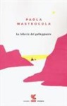 Paola Mastrocola - La felicità del galleggiante