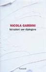 Nicola Gardini - Istruzioni per dipingere