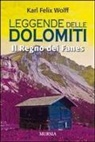 Karl F. Wolff, Karl Felix Wolff - Leggende delle dolomiti. Il regno dei Fanes