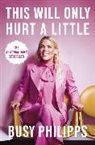 Busy Philipps - This Will Only Hurt a Little