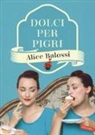 Alice Balossi, Paolo Mosca - Dolci per pigri