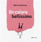 Marco Scalcione - Un colore bellissimo