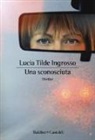 Lucia Tilde Ingrosso - Una sconosciuta