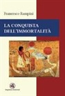 Francesco Rampini - La conquista dell'immortalità