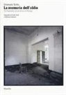 Emanuela Sorbo, M. Andreani, G. Guidi - La memoria dell'oblio. Es Ospedale psichiatrico di Rovigo