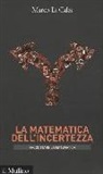 Marco Li Calzi - La matematica dell'incertezza
