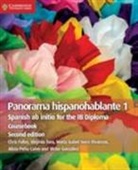 Chri Fuller, Chris Fuller, Chris Toro Fuller, Victor Gonzalez, Maria Isabel Isern Vivancos, Alicia Pena Calvo... - IB Diploma: Panorama Hispanohablante 1