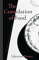 Valentine Warner, Warner Valentine - Consolation of Food